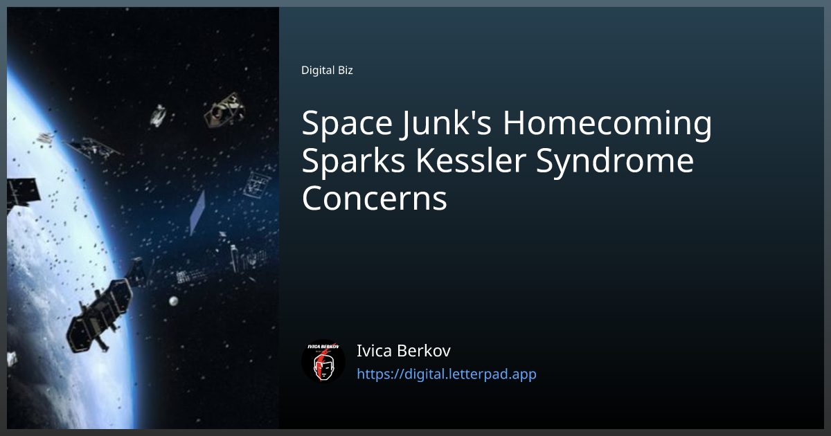 Space Junk's Sparks Kessler Syndrome Concerns by Ivica Berkov